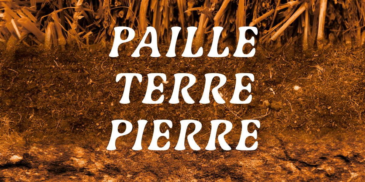 Paille, Terre, Pierre